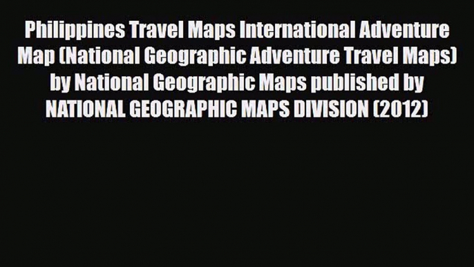 Download Philippines Travel Maps International Adventure Map (National Geographic Adventure