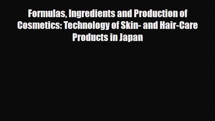 [PDF] Formulas Ingredients and Production of Cosmetics: Technology of Skin- and Hair-Care Products