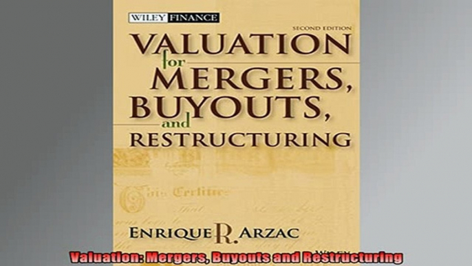 FREE PDF  Valuation Mergers Buyouts and Restructuring  BOOK ONLINE