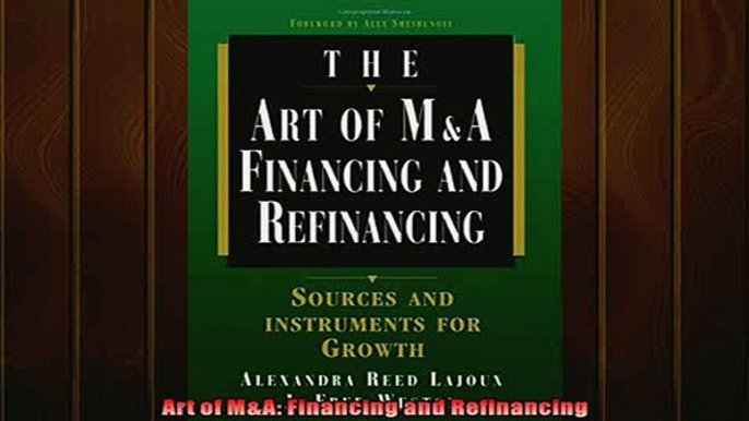 READ book  Art of MA Financing and Refinancing  FREE BOOOK ONLINE