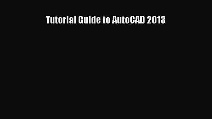 Download Tutorial Guide to AutoCAD 2013 PDF Free