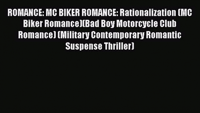 Read ROMANCE: MC BIKER ROMANCE: Rationalization (MC Biker Romance)(Bad Boy Motorcycle Club