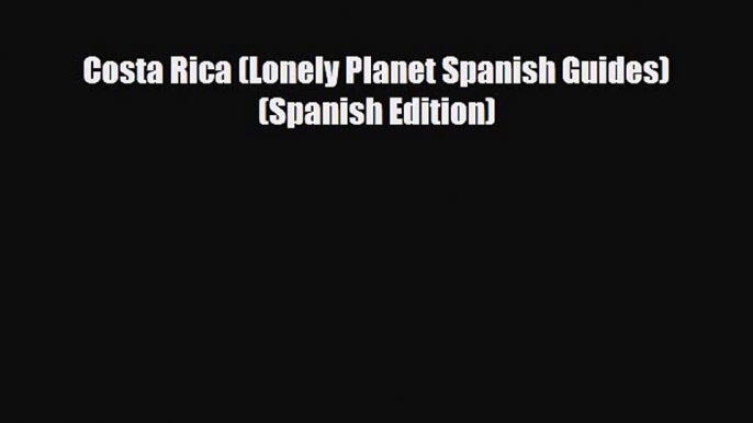 Download Costa Rica (Lonely Planet Spanish Guides) (Spanish Edition) PDF Book Free