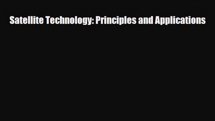 PDF Satellite Technology: Principles and Applications [PDF] Online