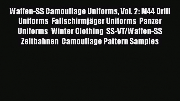 Download Waffen-SS Camouflage Uniforms Vol. 2: M44 Drill Uniforms  Fallschirmjäger Uniforms