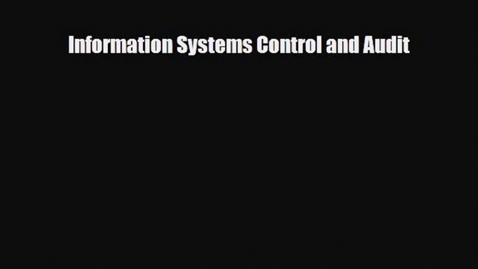 [PDF] Information Systems Control and Audit [PDF] Full Ebook