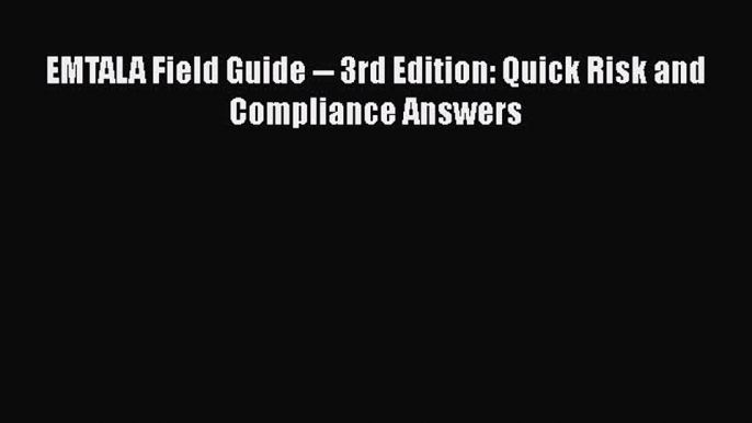 [PDF] EMTALA Field Guide -- 3rd Edition: Quick Risk and Compliance Answers [Download] Full