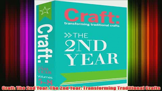 Download PDF  Craft The 2nd Year The 2nd Year Transforming Traditional Crafts FULL FREE