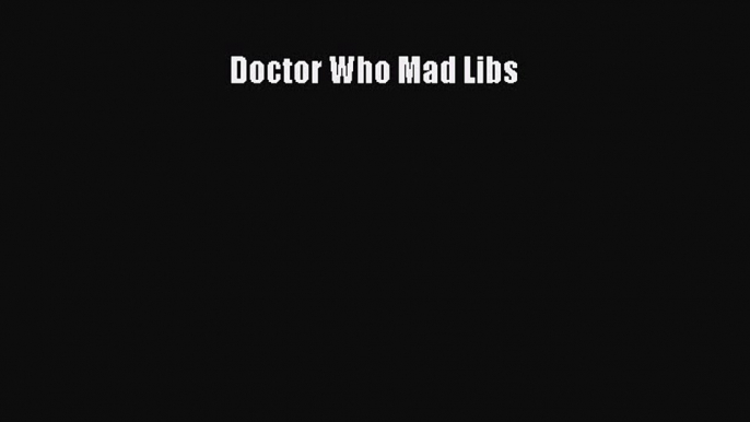 Read Doctor Who Mad Libs Ebook Free