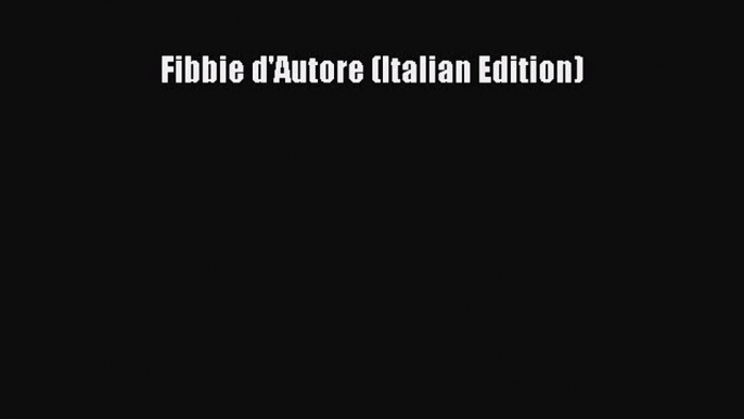 Read Fibbie d'Autore (Italian Edition) PDF Free