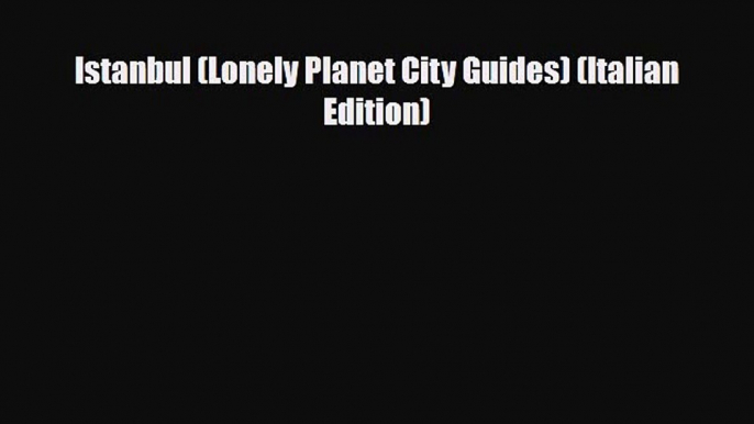 PDF Istanbul (Lonely Planet City Guides) (Italian Edition) Free Books