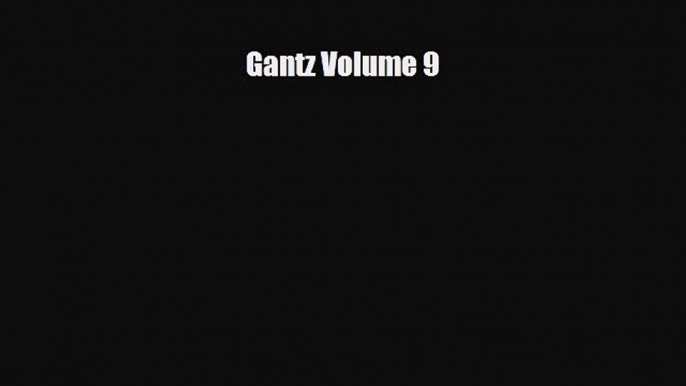 [PDF] Gantz Volume 9 [PDF] Full Ebook