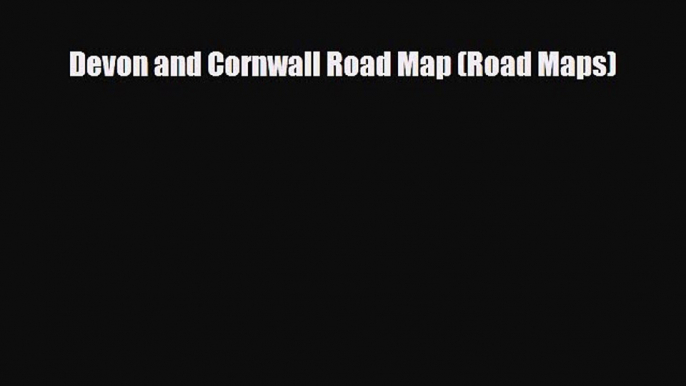 Download Devon and Cornwall Road Map (Road Maps) Free Books