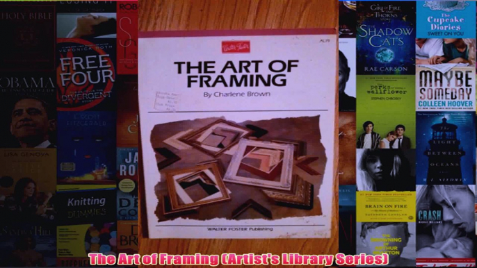 Download PDF  The Art of Framing Artists Library Series FULL FREE