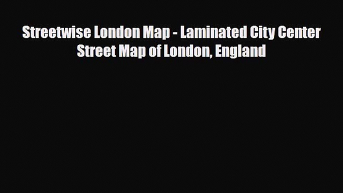 PDF Streetwise London Map - Laminated City Center Street Map of London England PDF Book Free