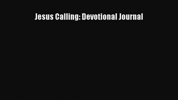 Read Jesus Calling: Devotional Journal Ebook Free