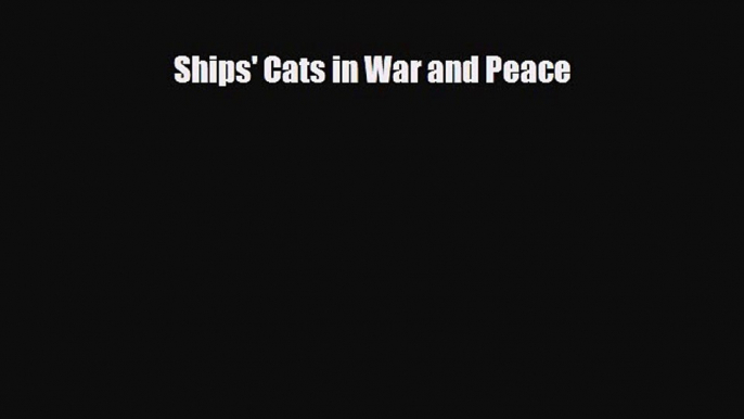 [PDF] Ships' Cats in War and Peace Download Full Ebook