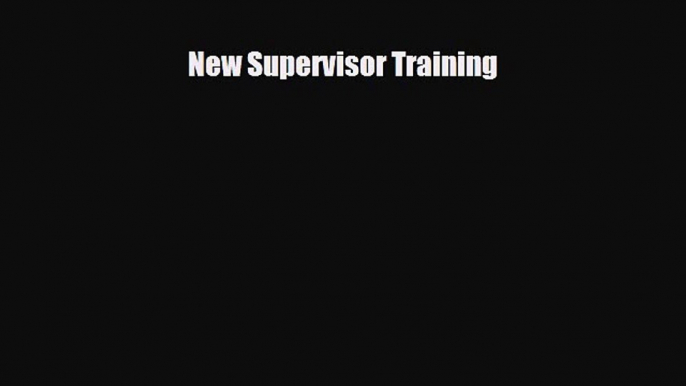 [PDF] New Supervisor Training Read Online