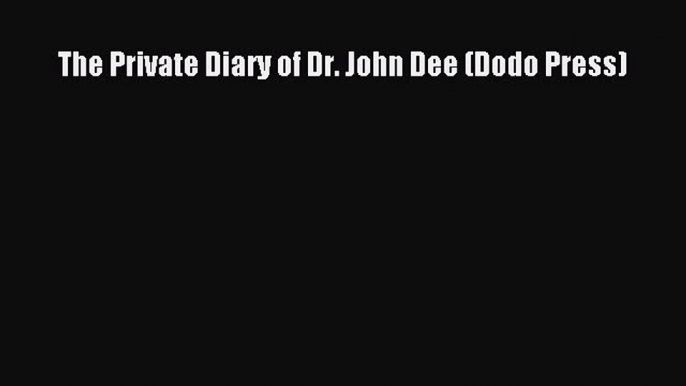 Read The Private Diary of Dr. John Dee (Dodo Press) PDF Online