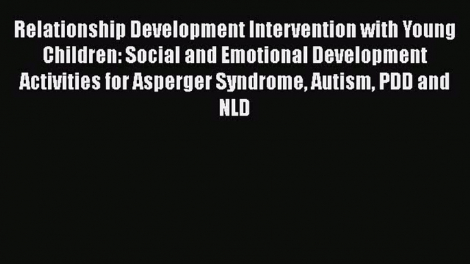 [PDF] Relationship Development Intervention with Young Children: Social and Emotional Development