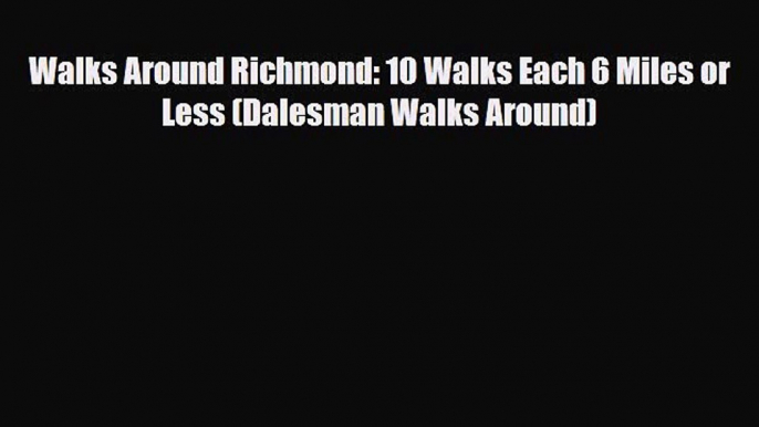 Download Walks Around Richmond: 10 Walks Each 6 Miles or Less (Dalesman Walks Around) Read