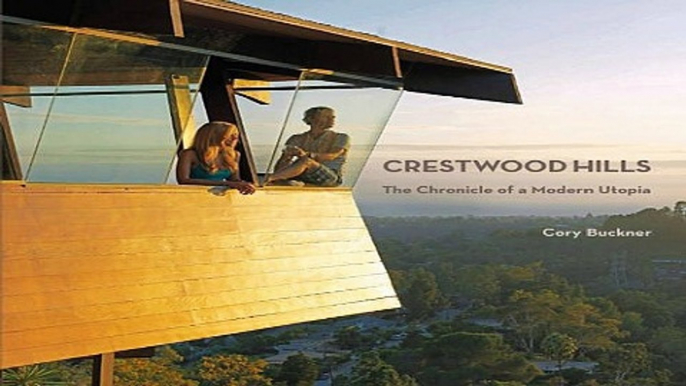 Download Crestwood Hills  The Chronicle of a Modern Utopia