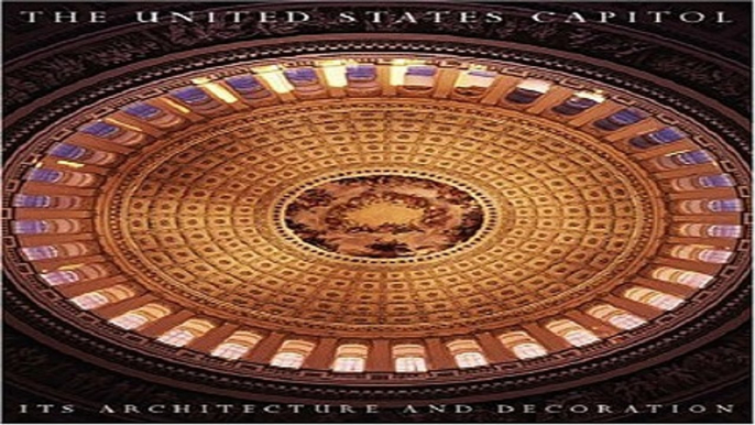 Download The United States Capitol  Its Architecture and Decoration