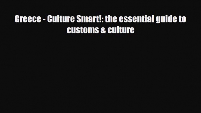 PDF Greece - Culture Smart!: the essential guide to customs & culture Read Online