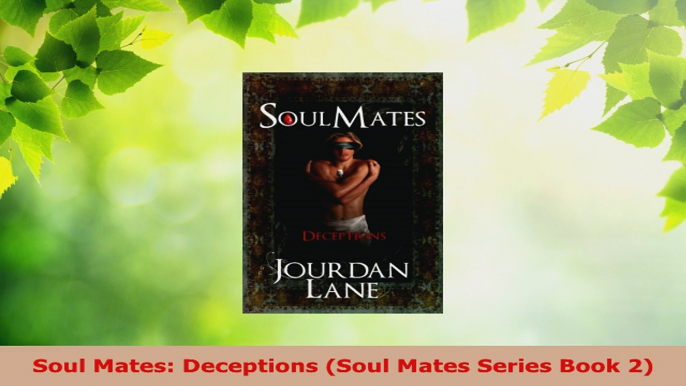 Download  Soul Mates Deceptions Soul Mates Series Book 2 PDF Full Ebook