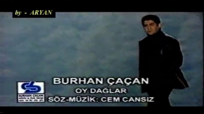 Burhan Çaçan   Oy Dağlar (nostalji) by feridi