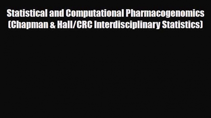 PDF Statistical and Computational Pharmacogenomics (Chapman & Hall/CRC Interdisciplinary Statistics)