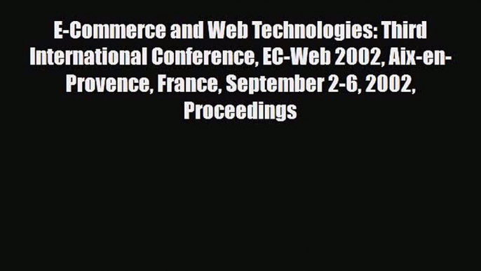 [PDF] E-Commerce and Web Technologies: Third International Conference EC-Web 2002 Aix-en-Provence