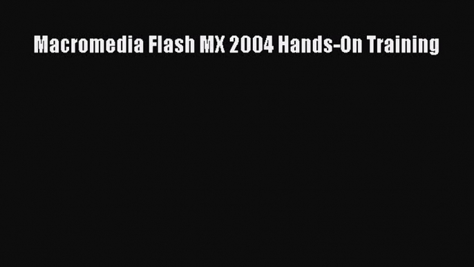 Read Macromedia Flash MX 2004 Hands-On Training Ebook