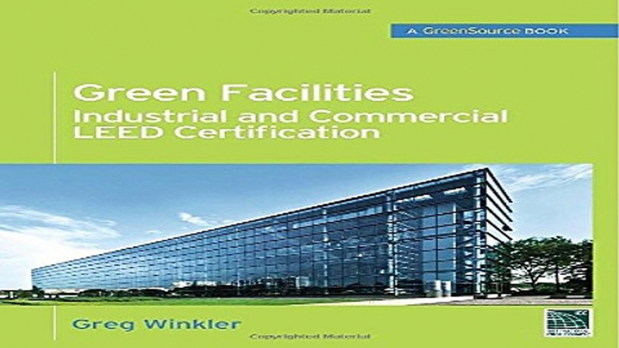 Read Green Facilities  Industrial and Commercial LEED Certification  GreenSource   McGraw Hill s