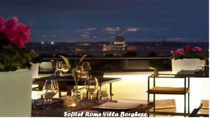 Hotels in Rome Sofitel Rome Villa Borghese Italy