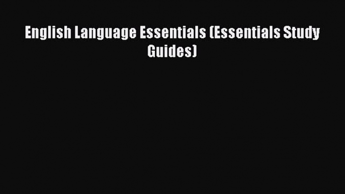 Read English Language Essentials (Essentials Study Guides) Ebook