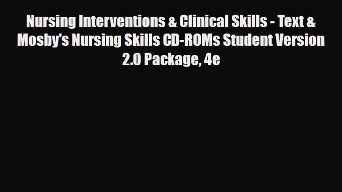 PDF Nursing Interventions & Clinical Skills - Text & Mosby's Nursing Skills CD-ROMs Student