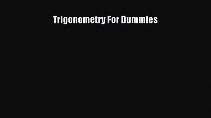 Download Trigonometry For Dummies PDF Free