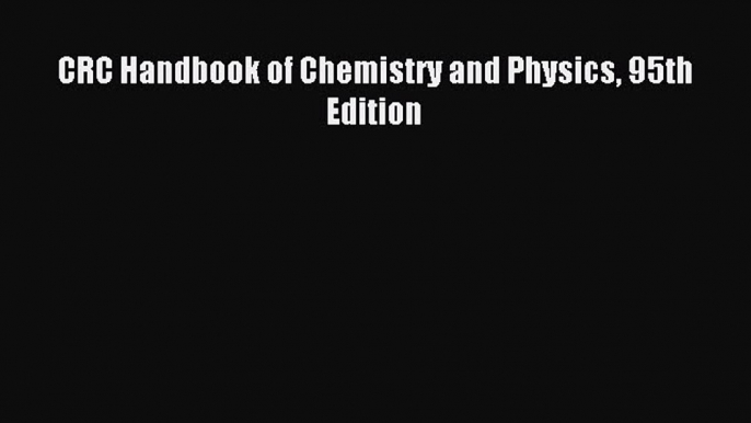 Download CRC Handbook of Chemistry and Physics 95th Edition PDF Online