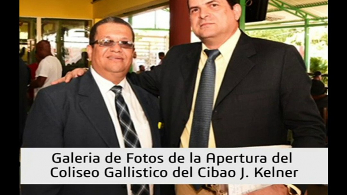 2da.Parte Inauguracion Coliseo Gallistico del Cibao  Jo Kelner por Manuel Perello - TECNODEPORTES.