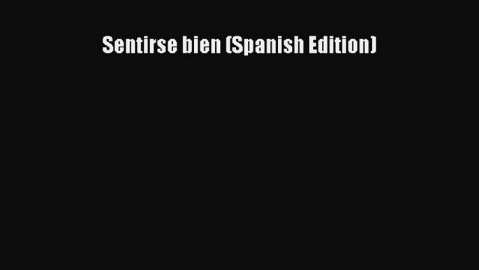 Download Sentirse bien (Spanish Edition) PDF Online