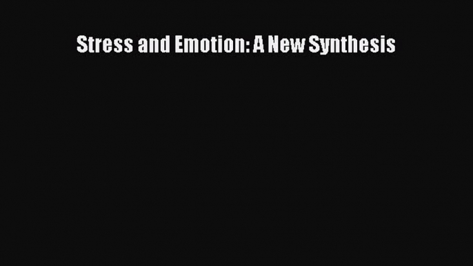 Download Stress and Emotion: A New Synthesis PDF Free