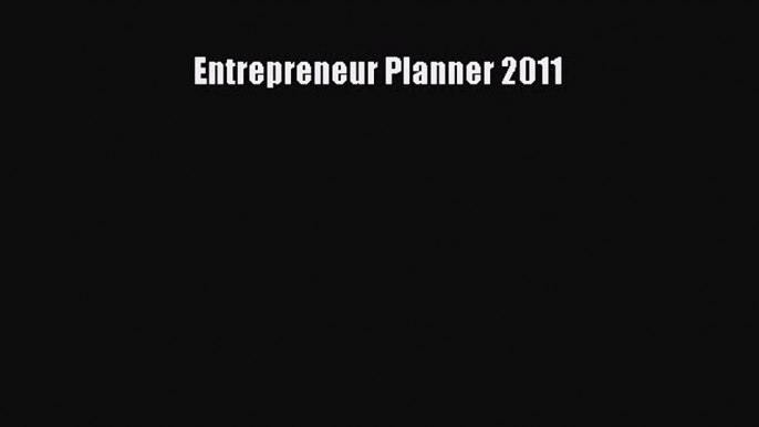 Read Entrepreneur Planner 2011 Ebook