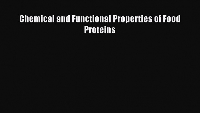 Download Chemical and Functional Properties of Food Proteins Ebook Online