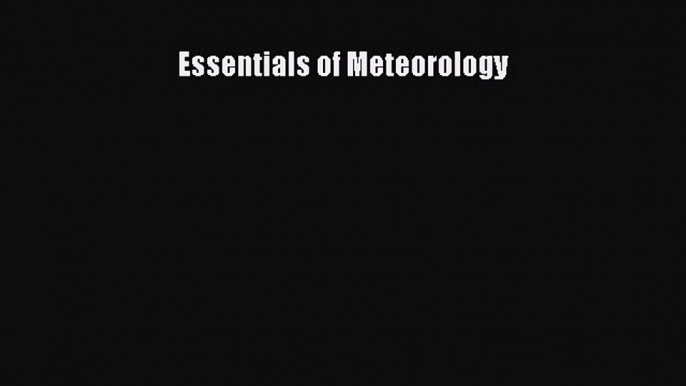 Download Essentials of Meteorology PDF Online