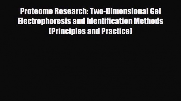 [Download] Proteome Research: Two-Dimensional Gel Electrophoresis and Identification Methods