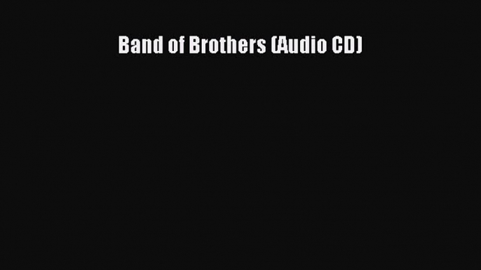 PDF Band of Brothers (Audio CD) Free Books