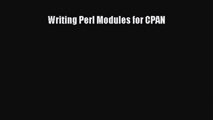 Download Writing Perl Modules for CPAN Ebook Online