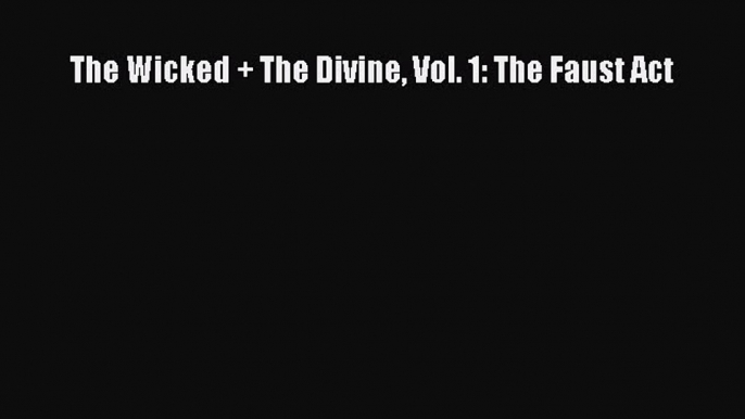 Read The Wicked + The Divine Vol. 1: The Faust Act Ebook Free