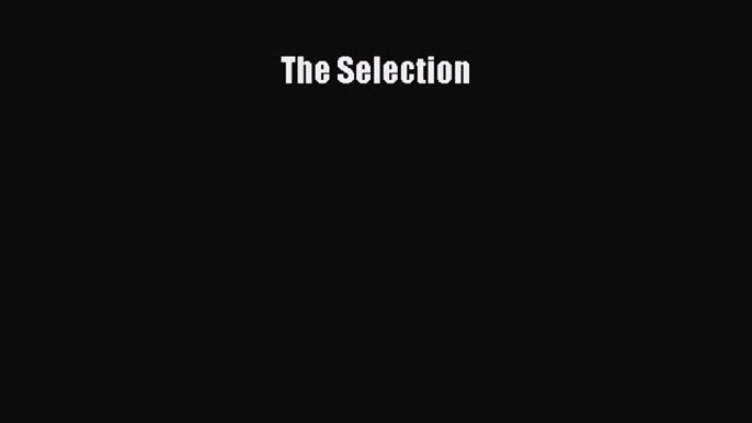 Read The Selection Ebook Free